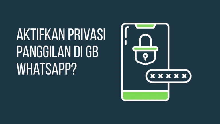 Aktifkan Privasi Panggilan di GB WhatsApp