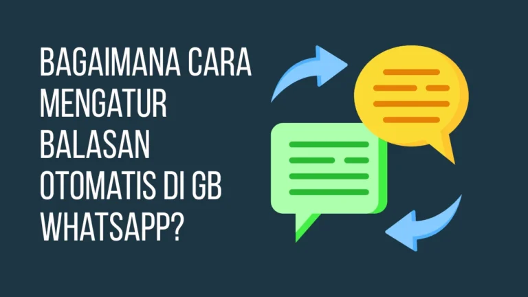 Bagaimana Cara Mengatur Balasan Otomatis di WhatsApp GB