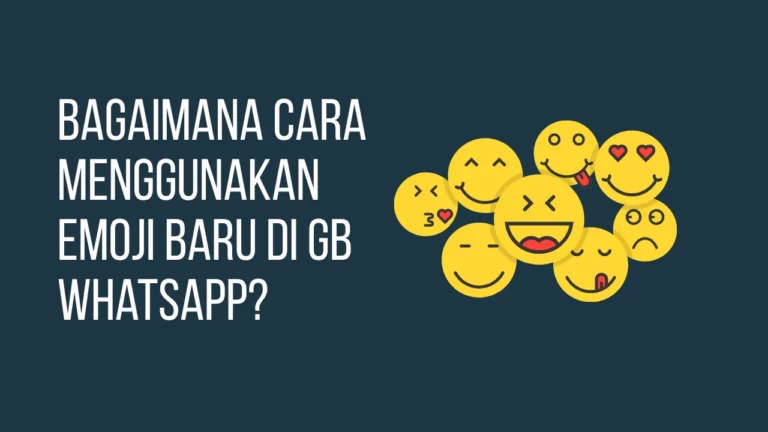 Bagaimana Cara Menggunakan Emoji Baru di WhatsApp GB