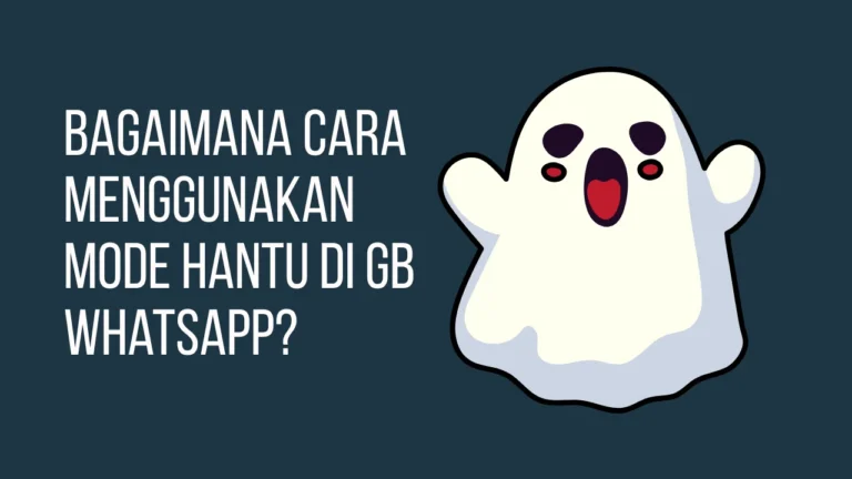 Bagaimana Cara Menggunakan Mode Hantu di WhatsApp GB