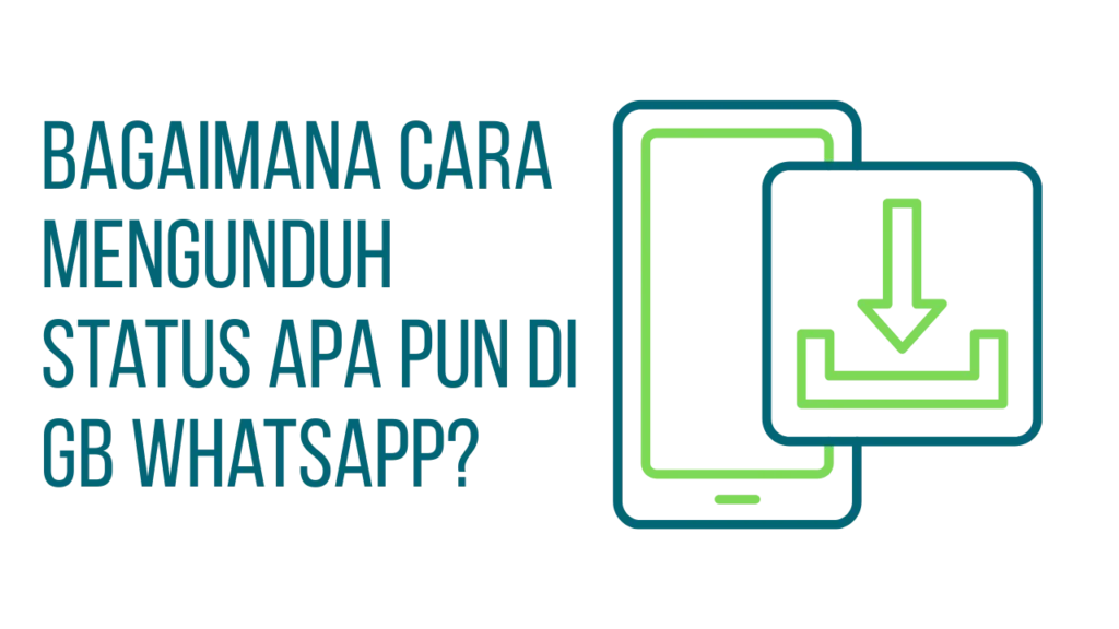 Bagaimana Cara Mengunduh Status Apa Pun di WhatsApp GB