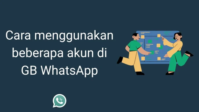 Cara menggunakan beberapa akun di GB WhatsApp